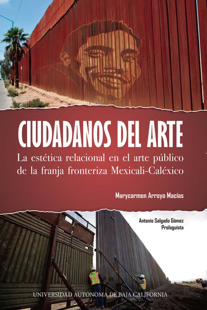 Ciudadanos del arte: La estética relacional en el arte público de la franja fronteriza Mexicali-Caléxico