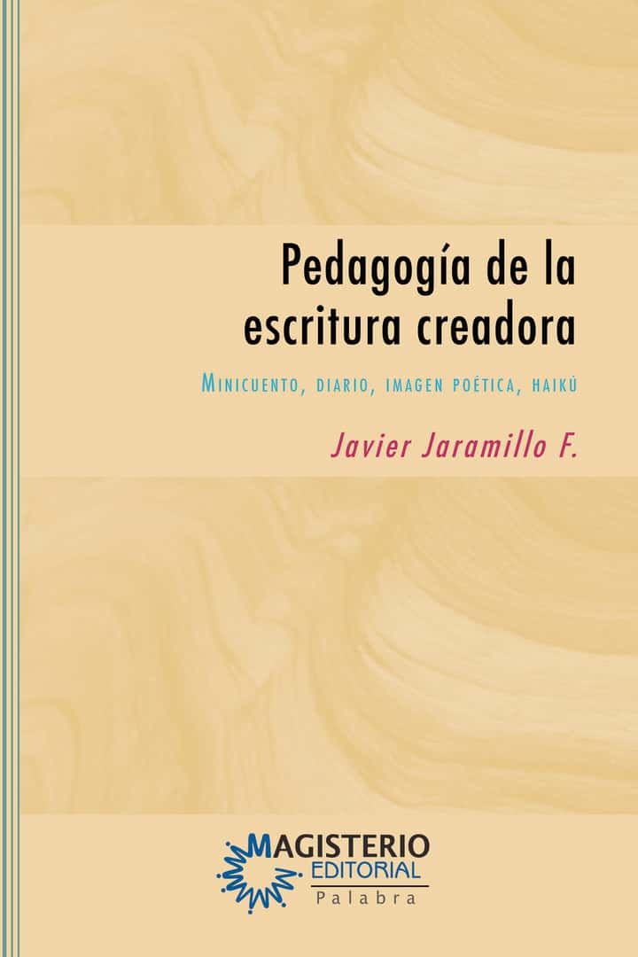 Pedagogía de la escritura creadora: Minicuento, diario, imagen poética, haikú