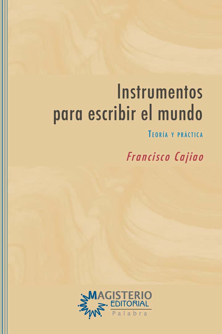 Instrumentos para escribir el mundo: Teoría y práctica
