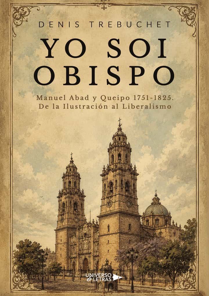 Yo soi Obispo: Manuel Abad y Queipo 1751-1825. De la Ilustración al Liberalismo