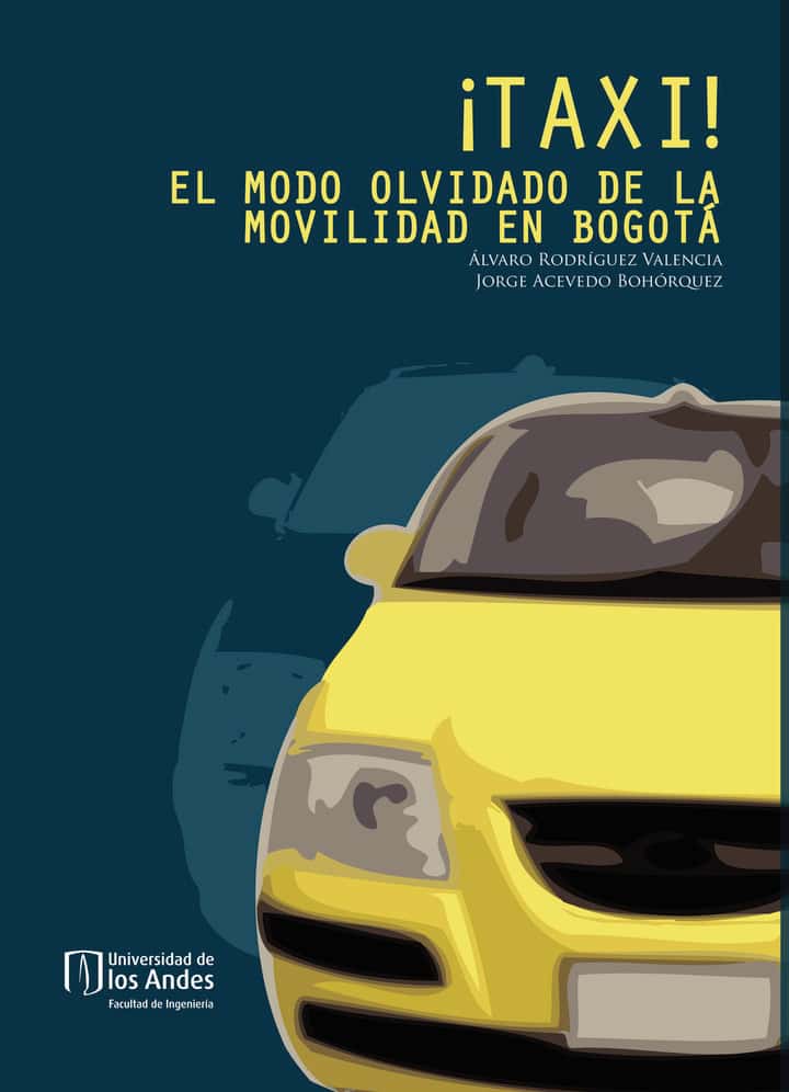 ¡Taxi! El modo olvidado de la movilidad en Bogotá