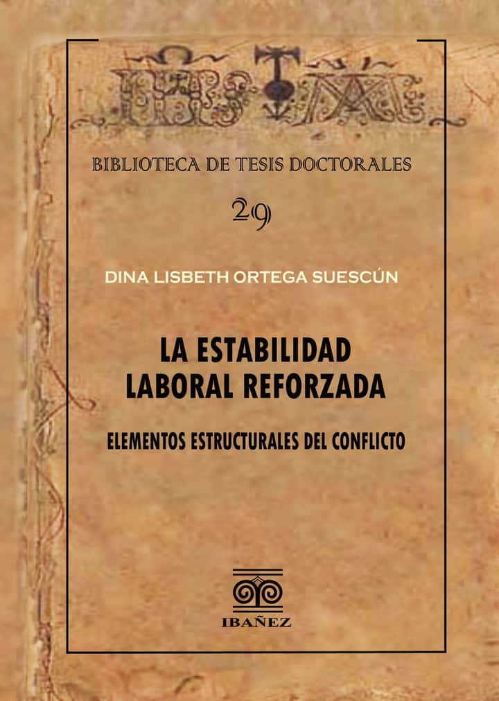 La estabilidad laboral reforzada: Elementos estructurales del conflicto