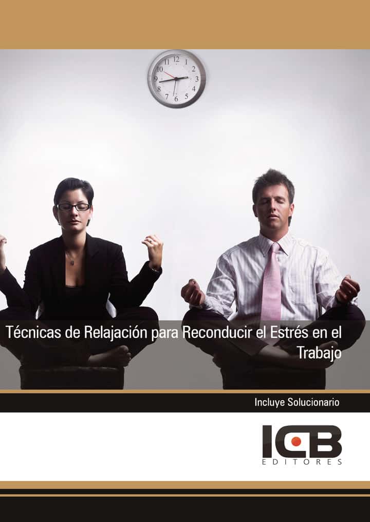 Técnicas de Relajación para Reconducir el Estrés en el Trabajo