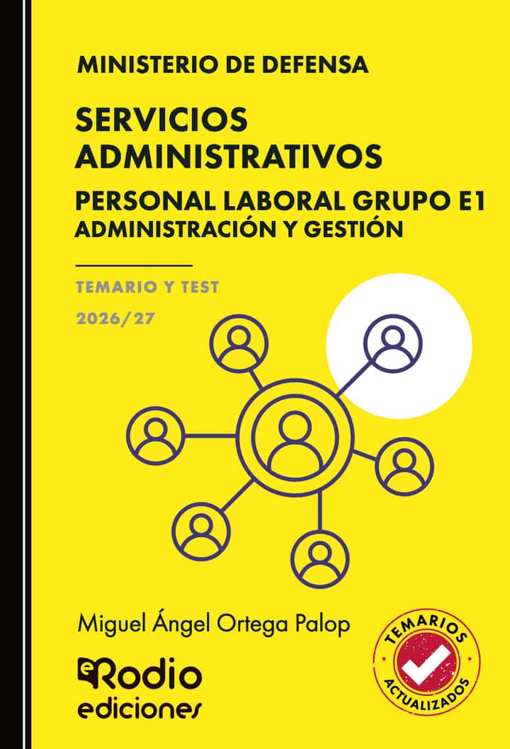SERVICIOS ADMINISTRATIVOS. Personal Laboral Grupo E1. Administración y gestión. Ministerio de Defensa. TEMARIO Y TEST. 2026/27