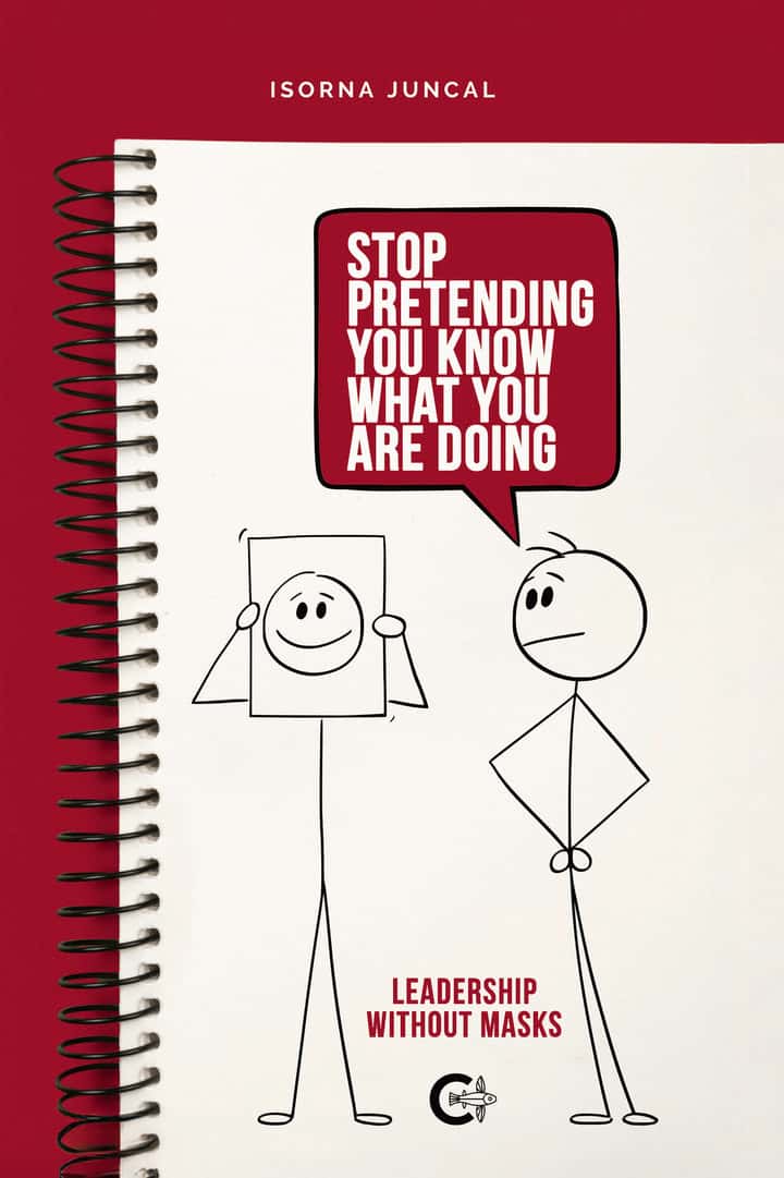 Stop pretending you know what you are doing: Leadership without masks