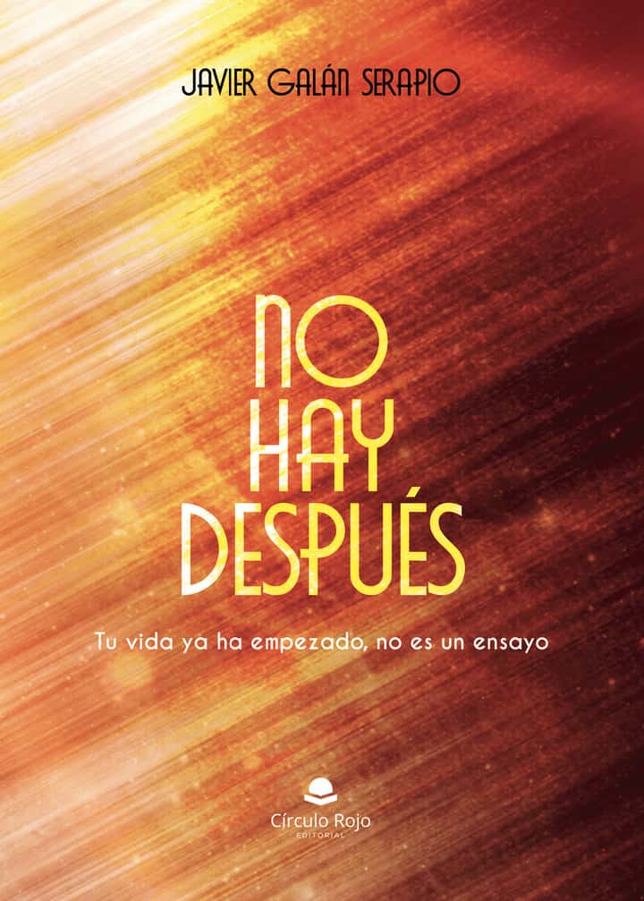 NO HAY DESPUÉS: Tu vida ya ha empezado, no es un ensayo.