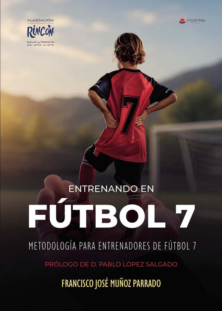 Entrenando en Fútbol 7: Metodología para entrenadores de fútbol 7