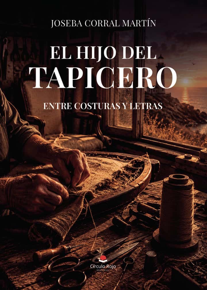 EL HIJO DEL TAPICERO: ENTRE COSTURAS Y LETRAS