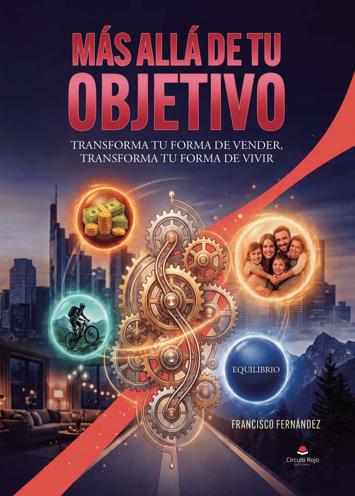 Más allá de tu objetivo: Transforma tu forma de vender, transforma tu forma de vivir