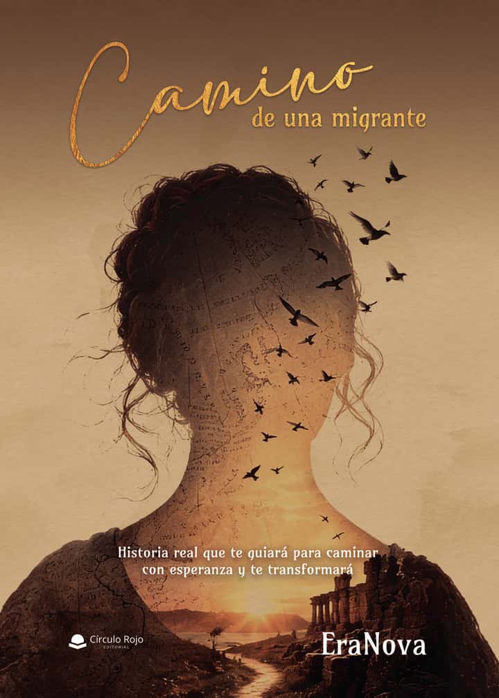 Camino de una migrante: Historia real que te guiará para caminar con esperanza y te transformará