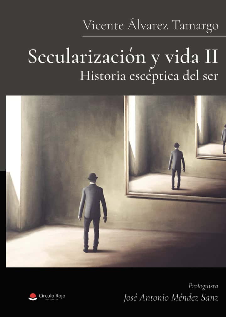 Secularización y vida II. Historia escéptica del ser