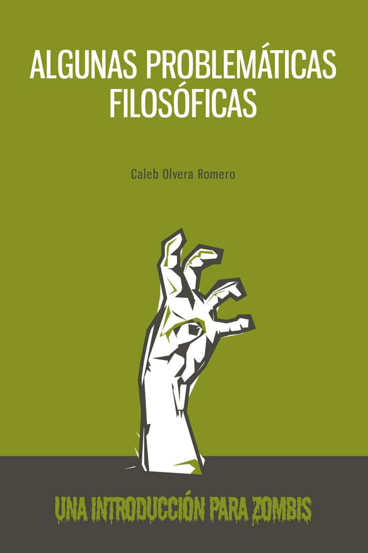 Algunas problemáticas filosóficas: Una introducción para zombis