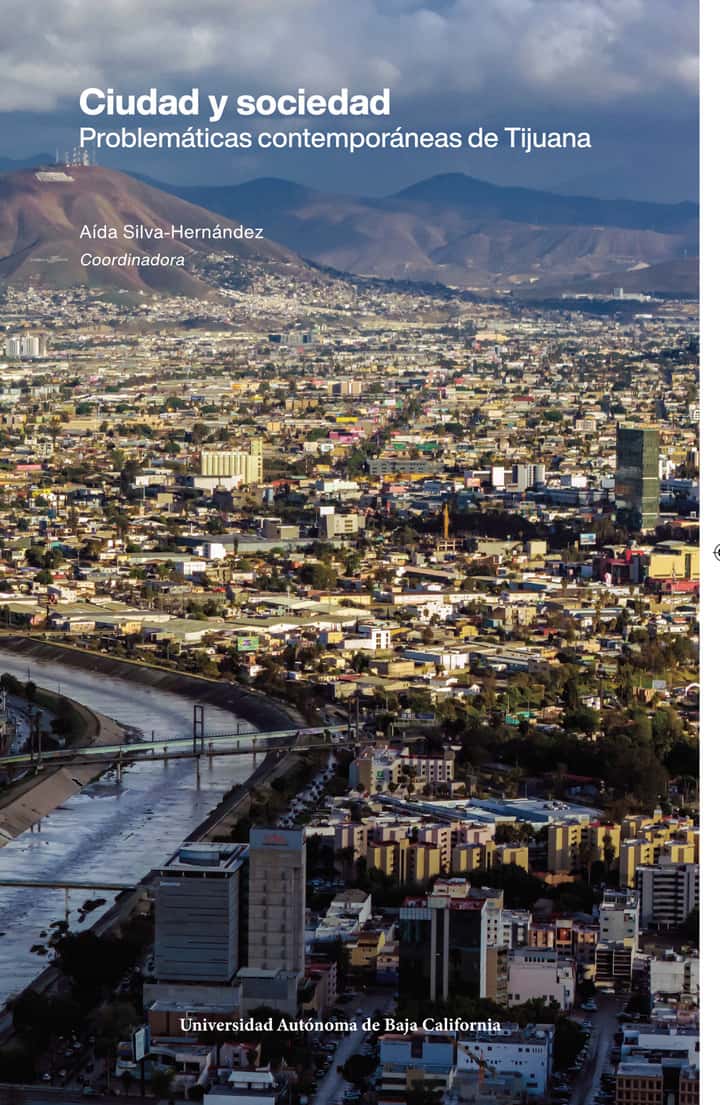 Ciudad y sociedad: Problemáticas contemporáneas de Tijuana