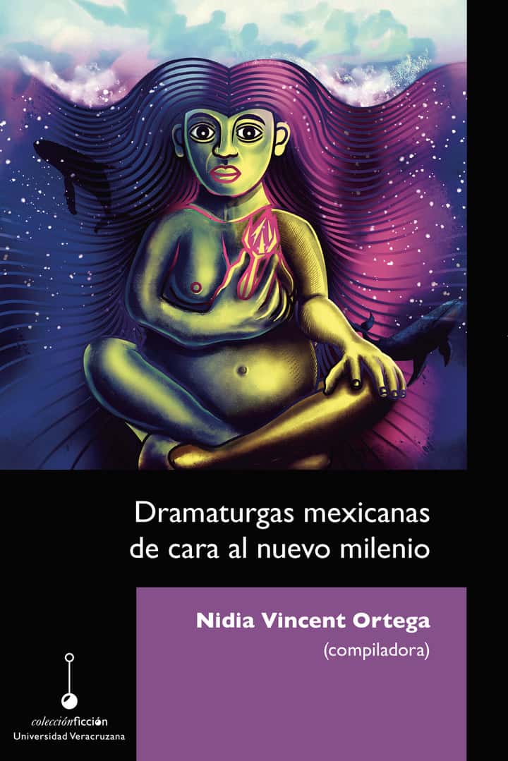 Dramaturgas mexicanas de cara al nuevo milenio: Antología