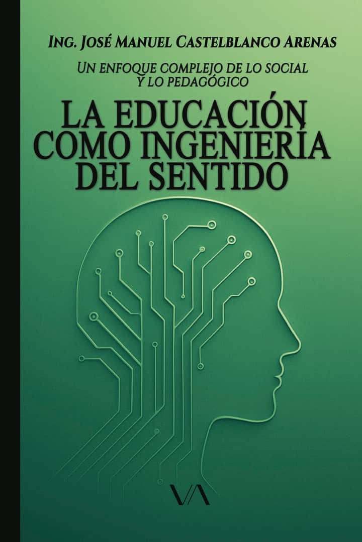 La educación como ingeniería del sentido: un enfoque complejo de lo social y lo pedagógico