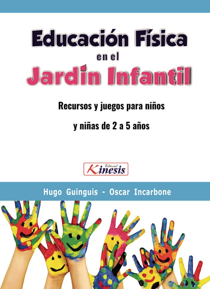 Educación física en el Jardin infantil. Recursos y juegos para niños y niñas de 2 a 5 años