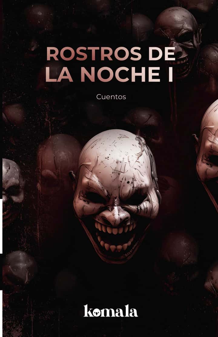 Rostros de la noche. Tomo I