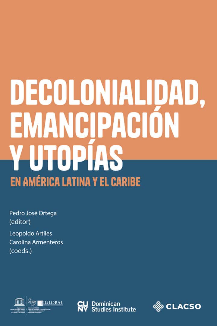 Decolonialidad, emancipación y utopías en América Latina y el Caribe
