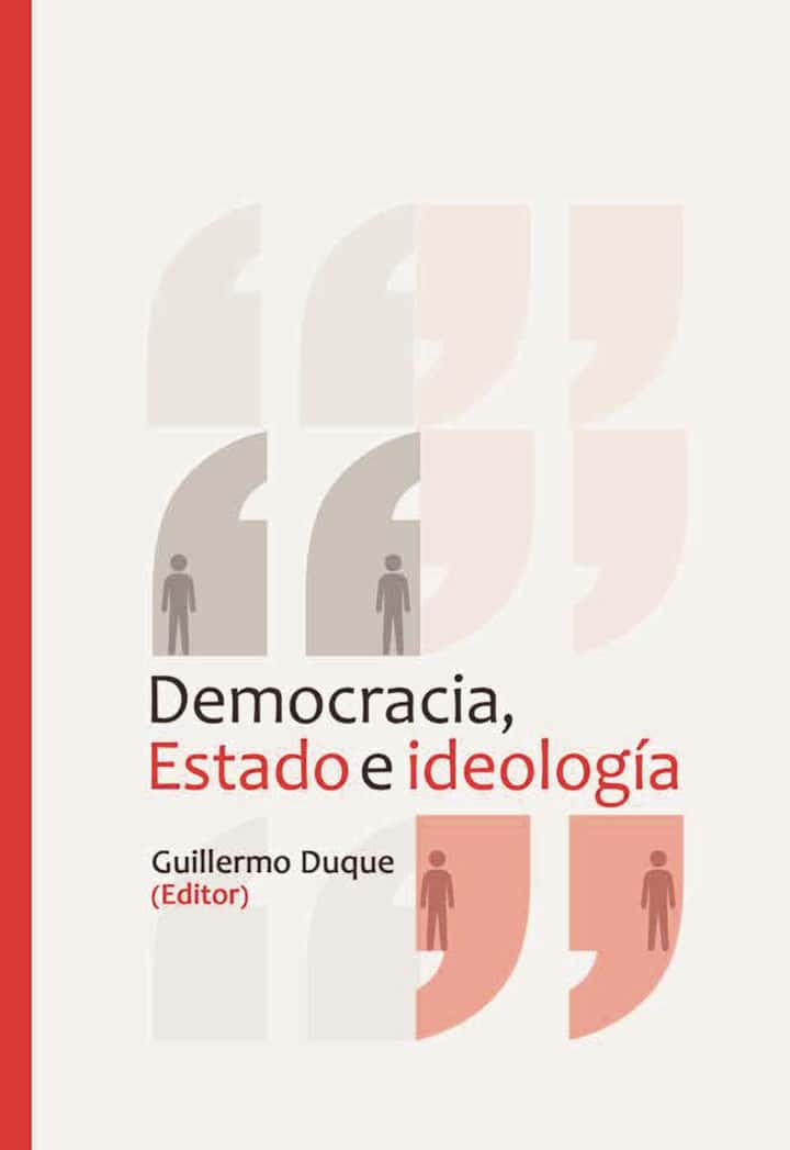 Democracia, Estado e ideología. Apuestas políticas más allá del desierto de las utopías