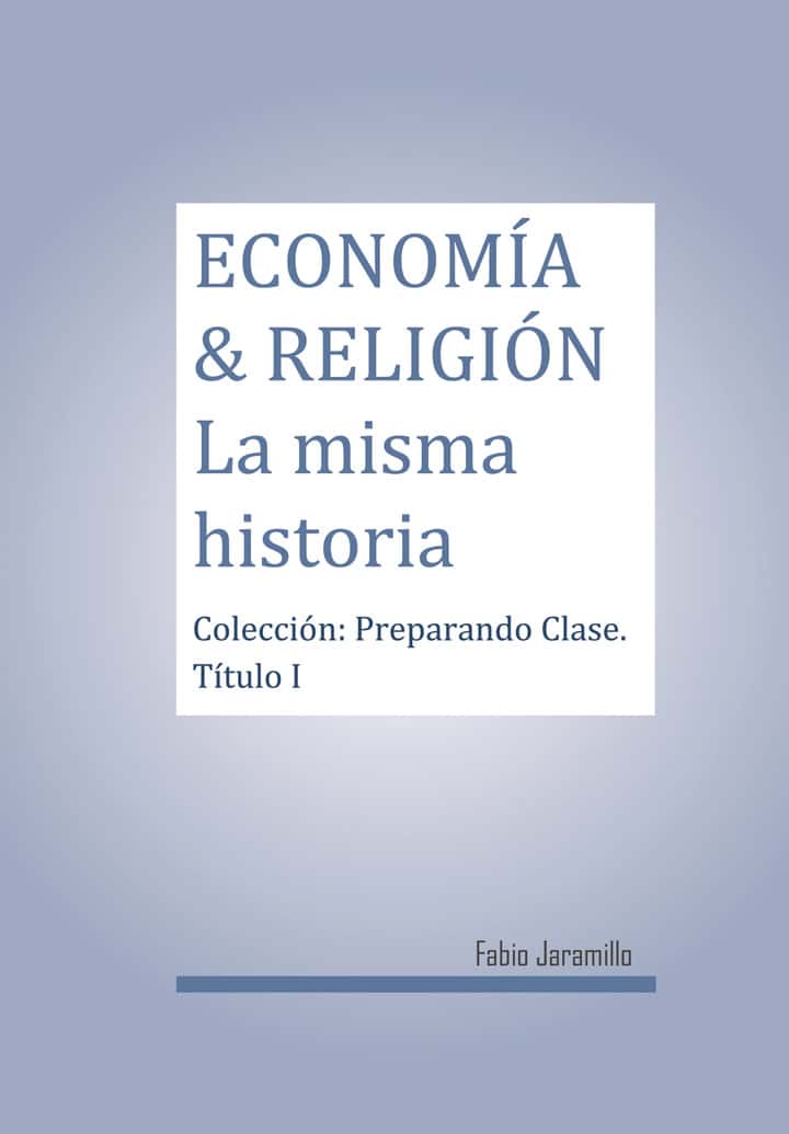 ECONOMIA & RELIGIÓN La misma historia