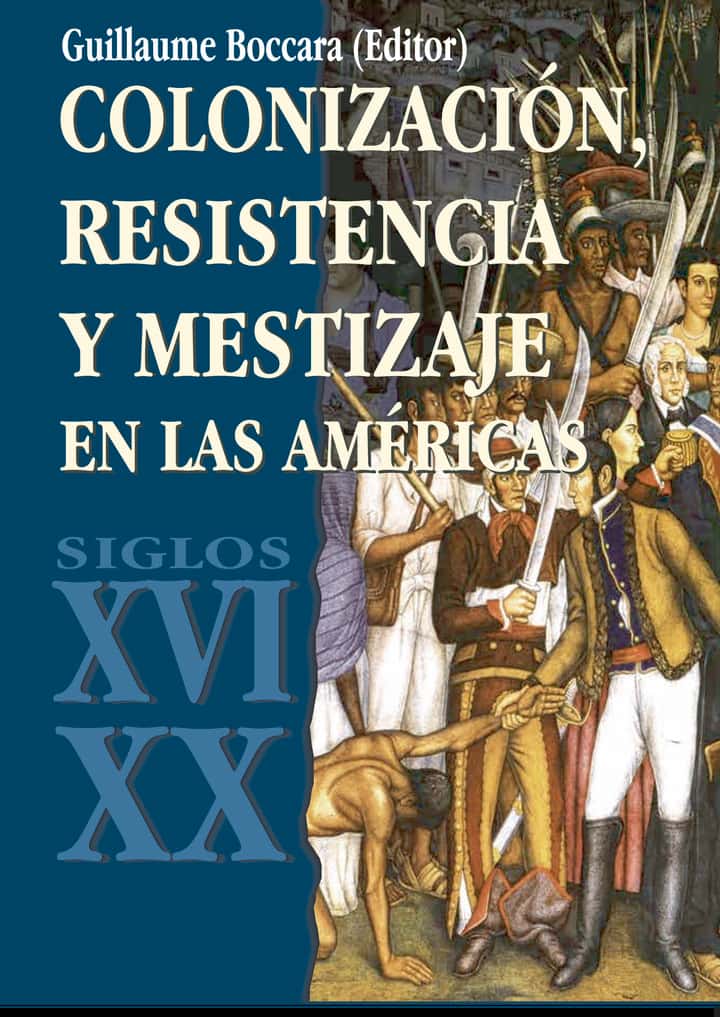 Colonización, resistencia y mestizaje en las Américas
