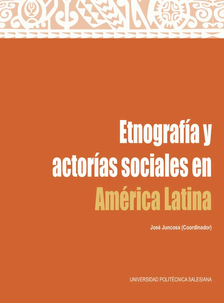 Etnografía y actorías sociales en América Latina