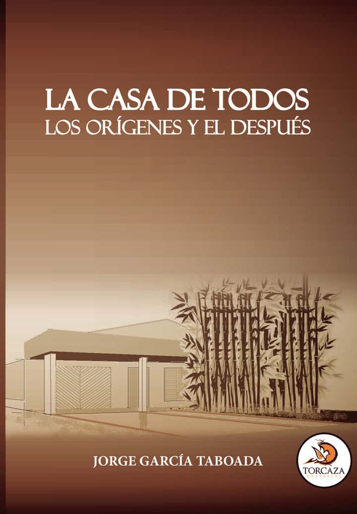 LA CASA DE TODOS - LOS ORÍGENES Y EL DESPUÉS