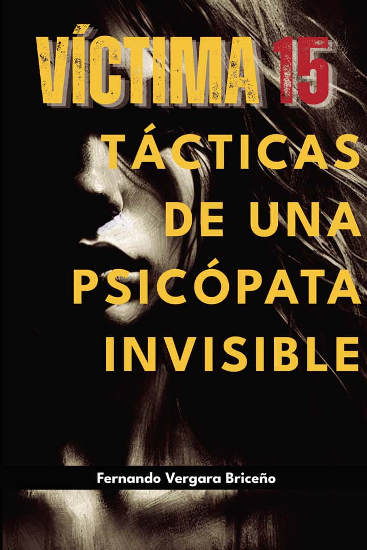 Víctima 15. Tácticas de una psicópata invisible