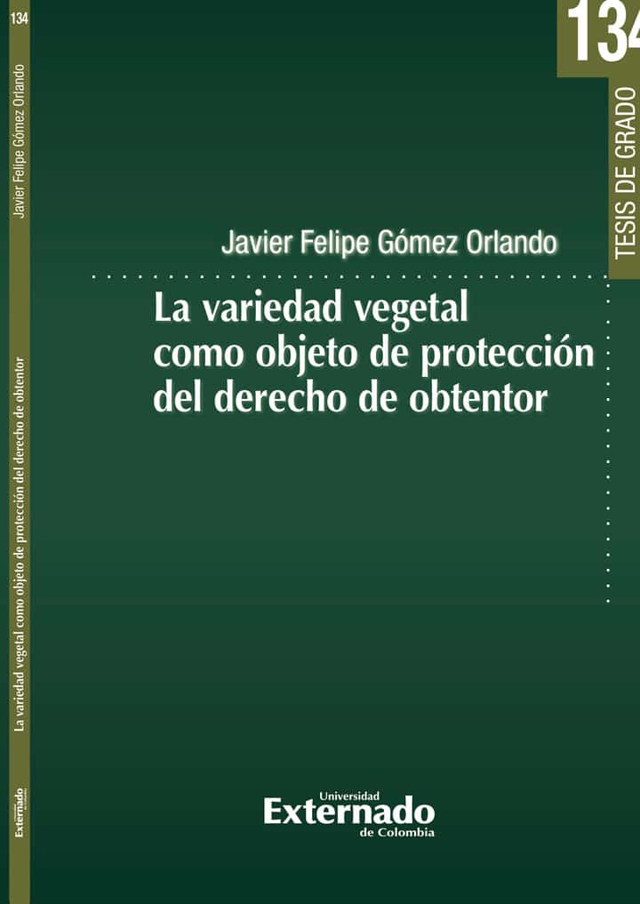 La variedad vegetal como objeto de protección del derecho de obtentor