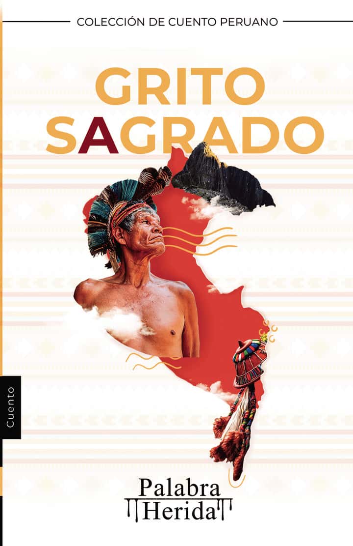 COLECCIÓN DE CUENTO PERUANO. Grito sagrado