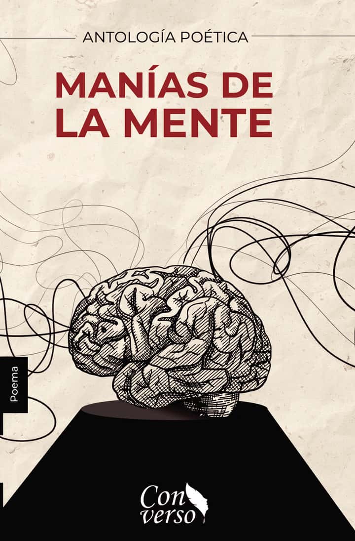 ANTOLOGÍA POÉTICA. Manías de la mente