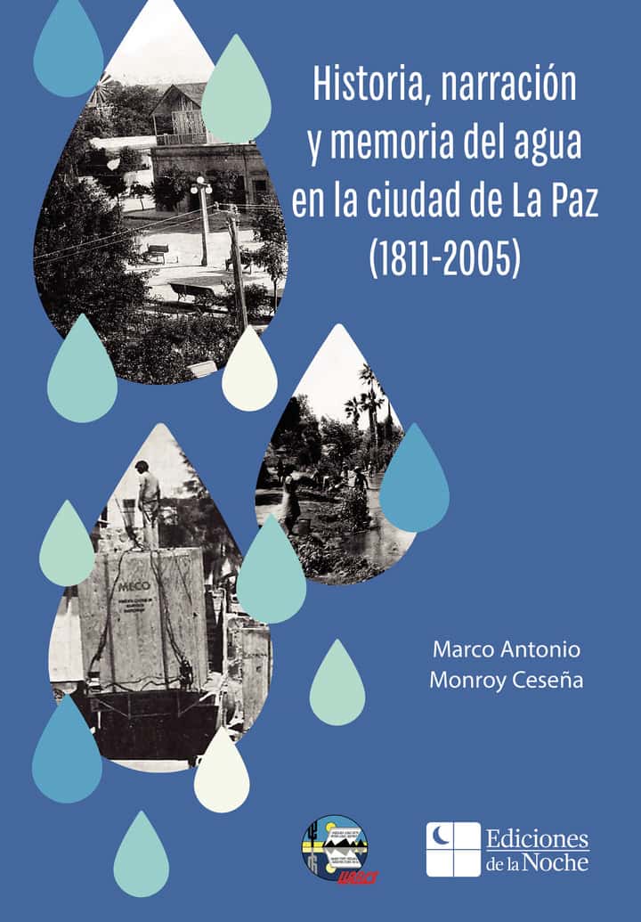Historia, narración y memoria del agua en la ciudad de La Paz (1811-2005)
