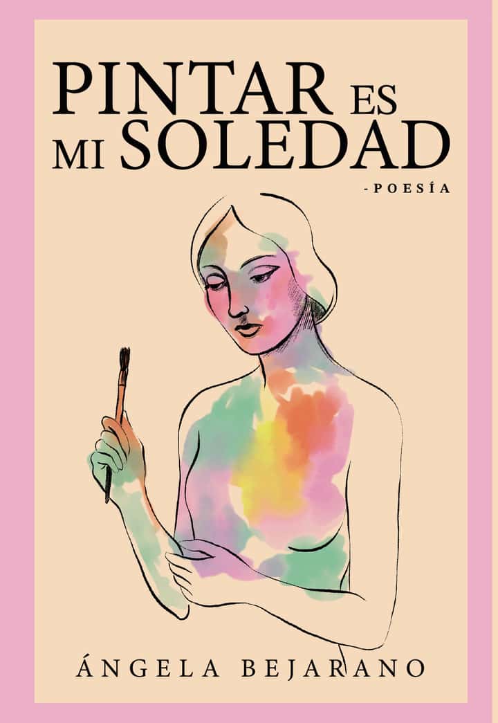 Pintar es mi soledad
