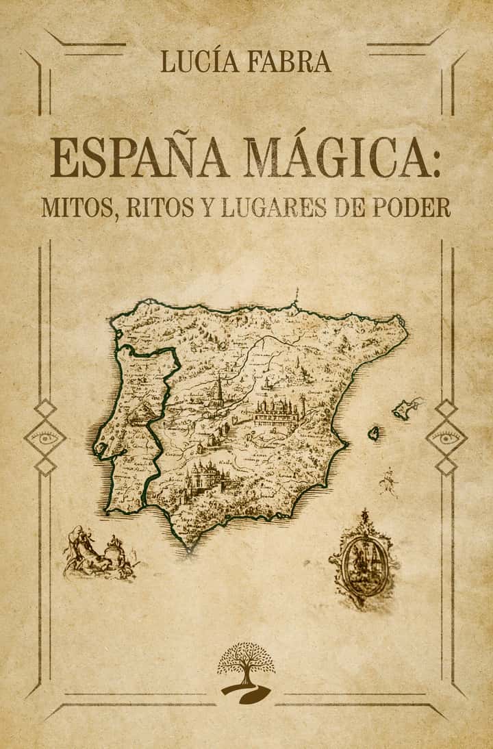 España mágica: Mitos, ritos y lugares de poder