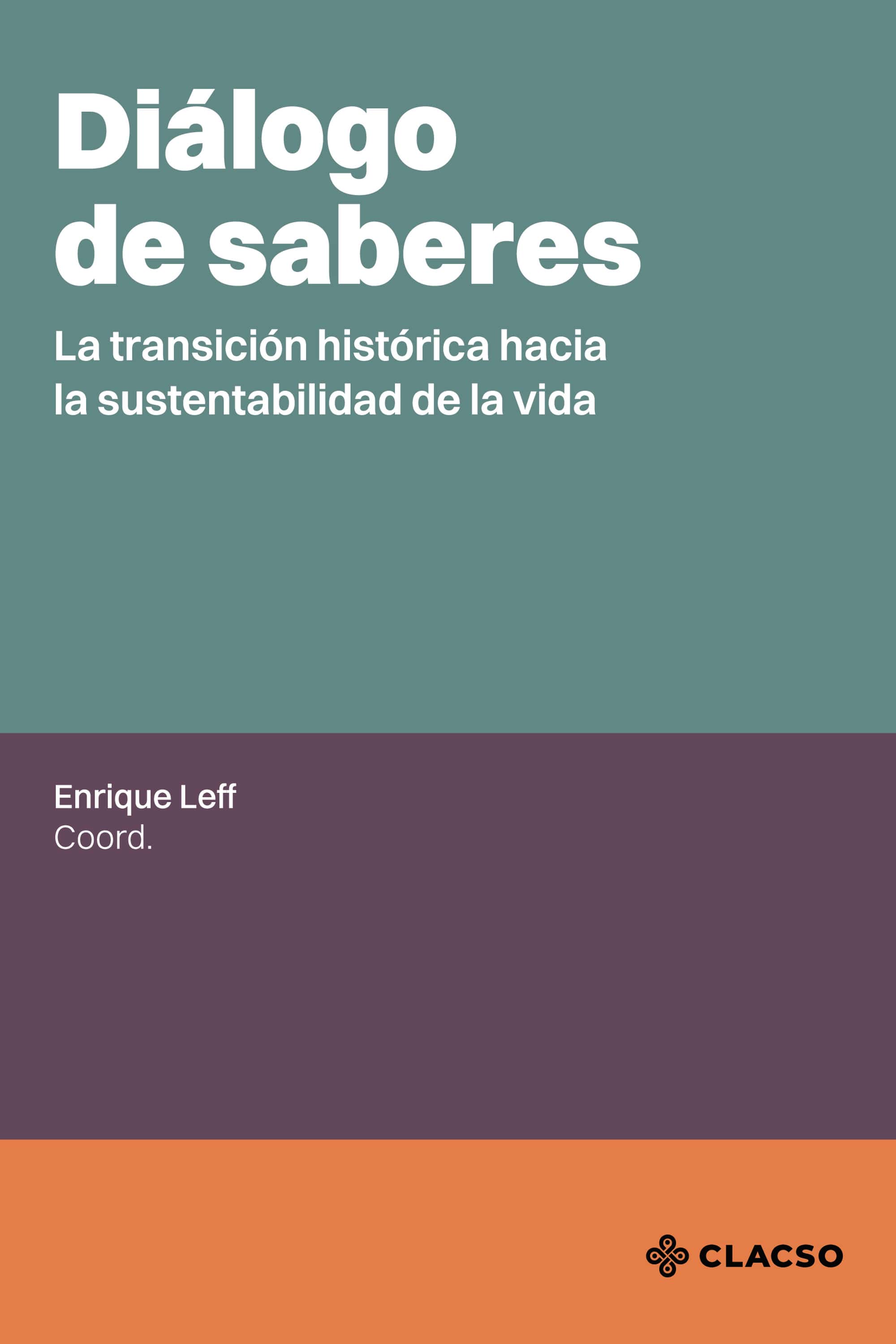 Diálogo de saberes: La transición histórica hacia la sustentabilidad de la vida