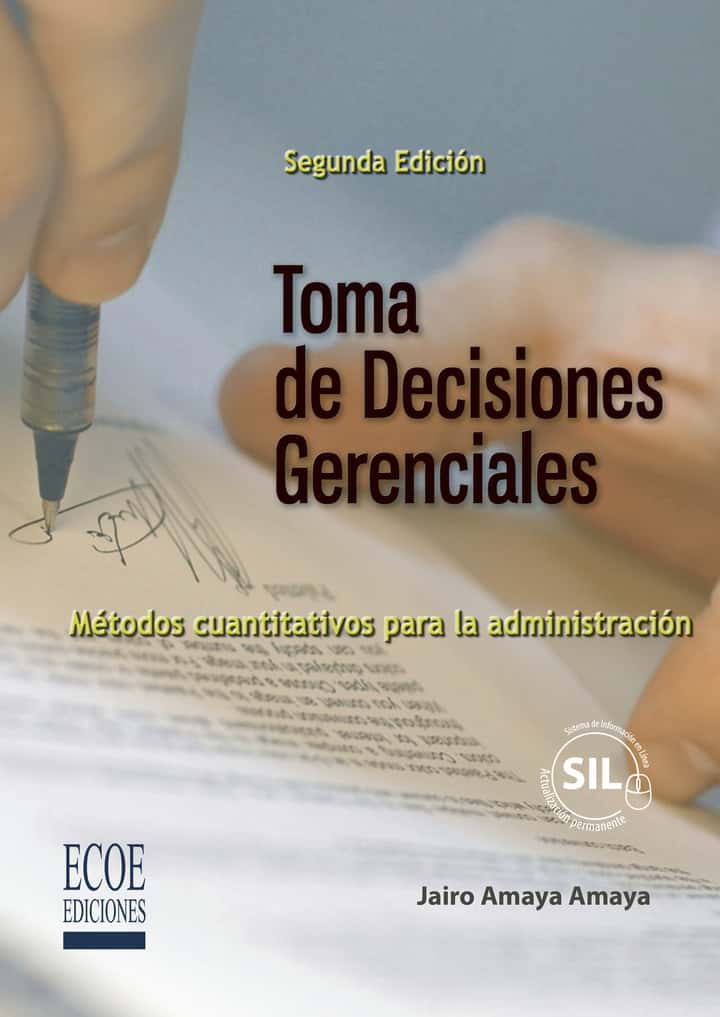 Toma de decisiones gerenciales: Métodos cuantitativos para la administración