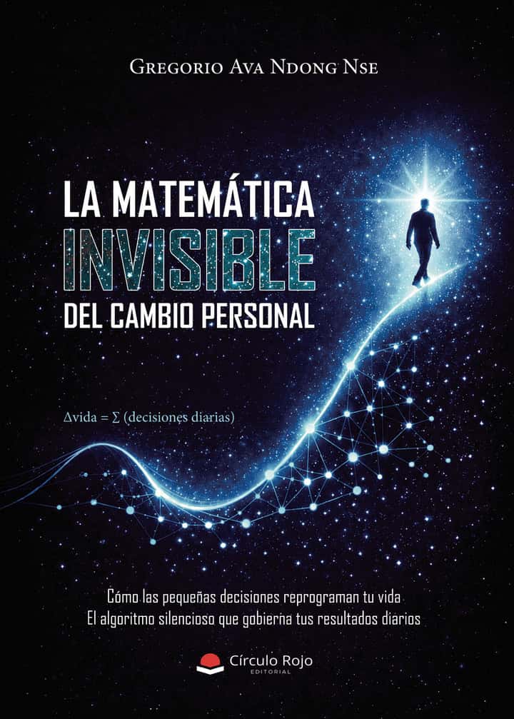 LA MATEMÁTICA INVISIBLE DEL CAMBIO PERSONAL: Cómo las pequeñas decisiones reprograman tu vida El algoritmo silencioso que gobierna tus resultados diarios