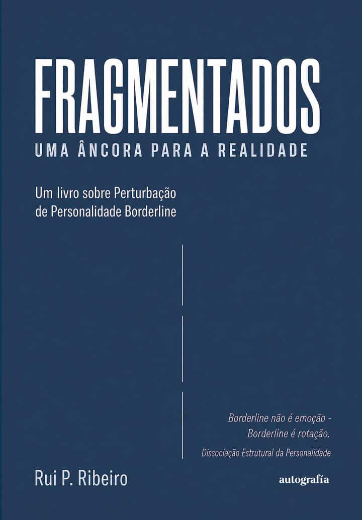 Fragmentados — Uma Âncora para a Realidade: Um livro sobre Perturbação de Personalidade Borderline