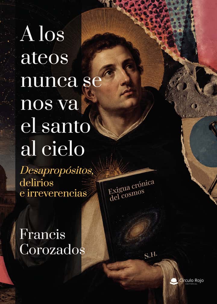 A los ateos nunca se nos va el santo al cielo.