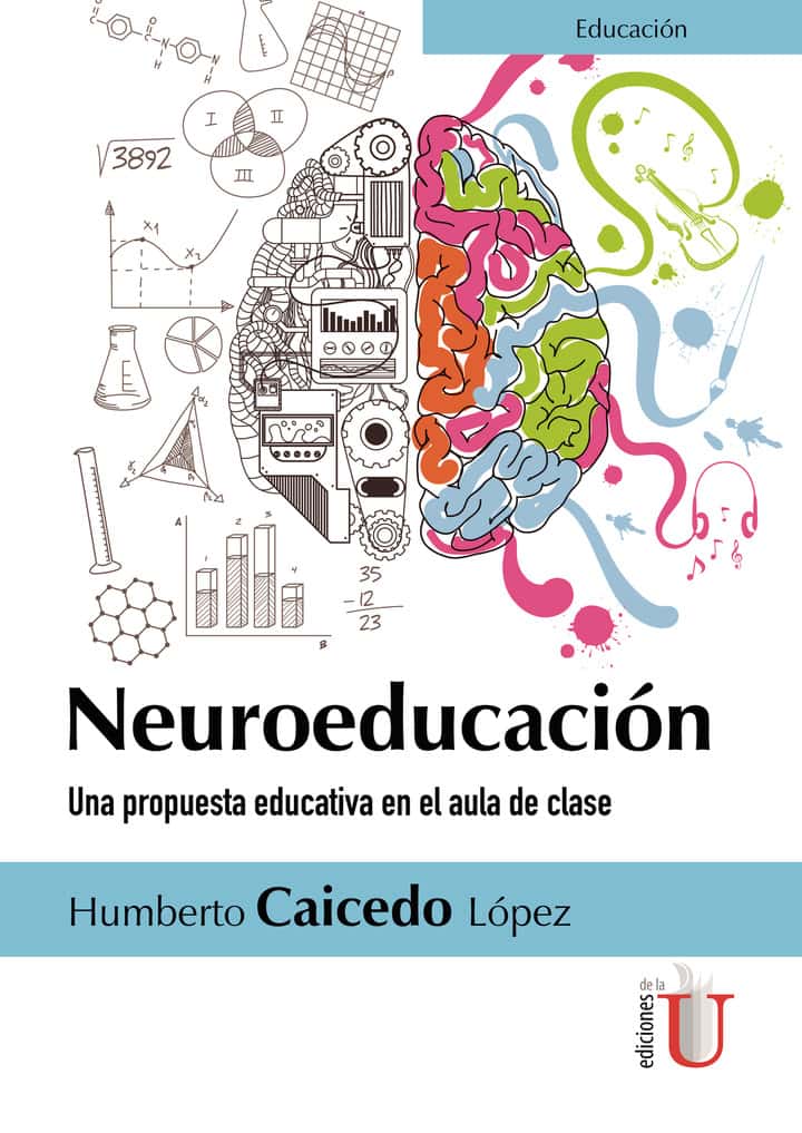 Neuroeducación. Una propuesta educativa en el aula de clase