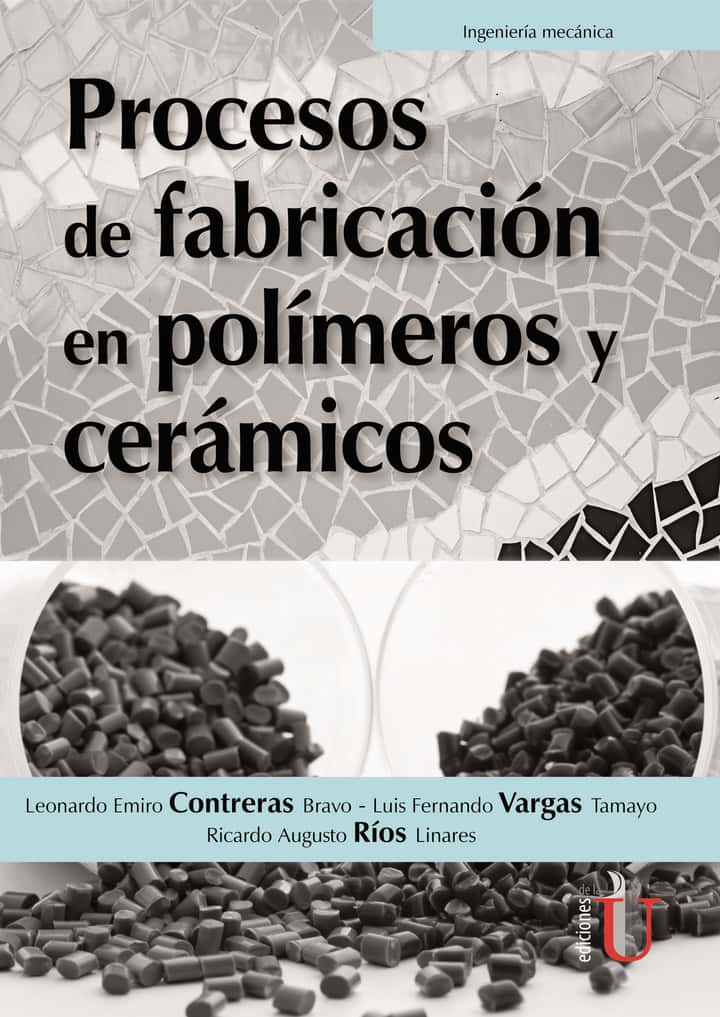Procesos de fabricación en polímeros y cerámicos