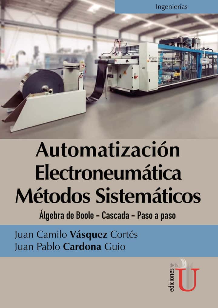 Automatización electroneumática métodos sistemáticos. Álgebra de Boole- Cascada- Paso a paso
