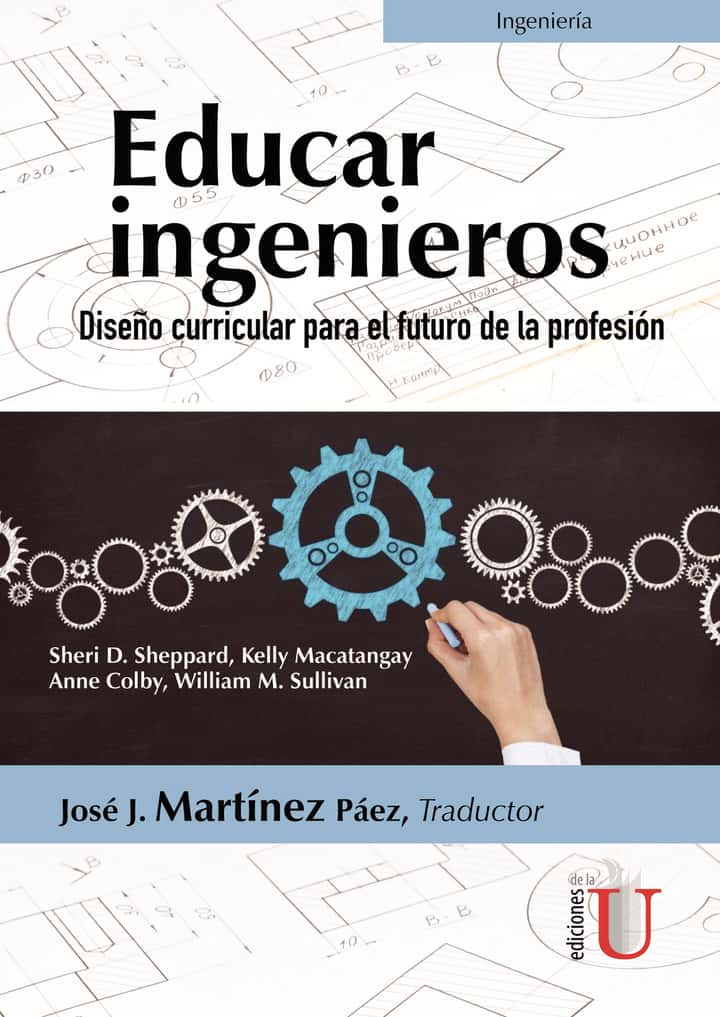 Educar ingenieros. Diseño curricular para el futuro de la profesión