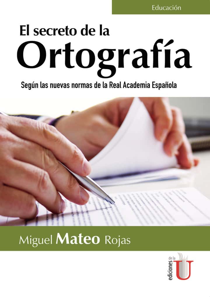 Secreto de la Ortografía. Según las nuevas normas de la Real Academia Española
