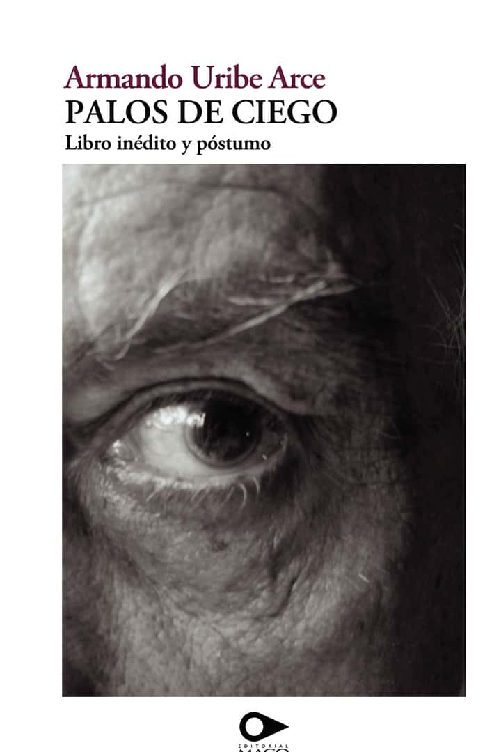PALOS DE CIEGO (2012) Libro inédito y póstumo