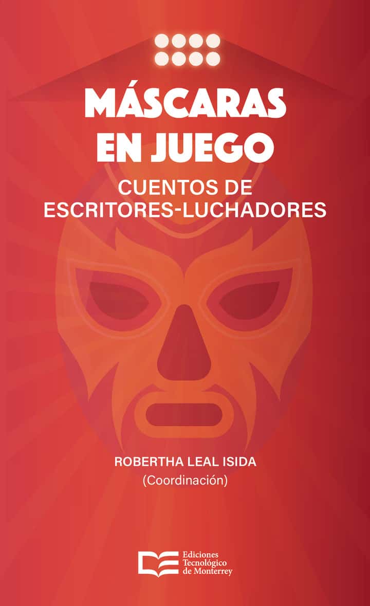 Máscaras en juego: cuentos de escritores-luchadores
