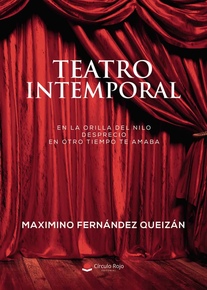 TEATRO INTEMPORAL: EN LA ORILLA DEL NILO – DESPRECIO – EN OTRO TIEMPO TE AMABA
