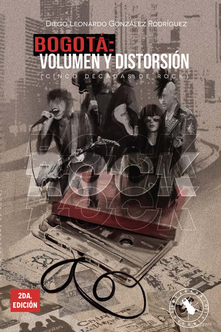 Bogotá: volumen y distorsión (cinco décadas de rock)