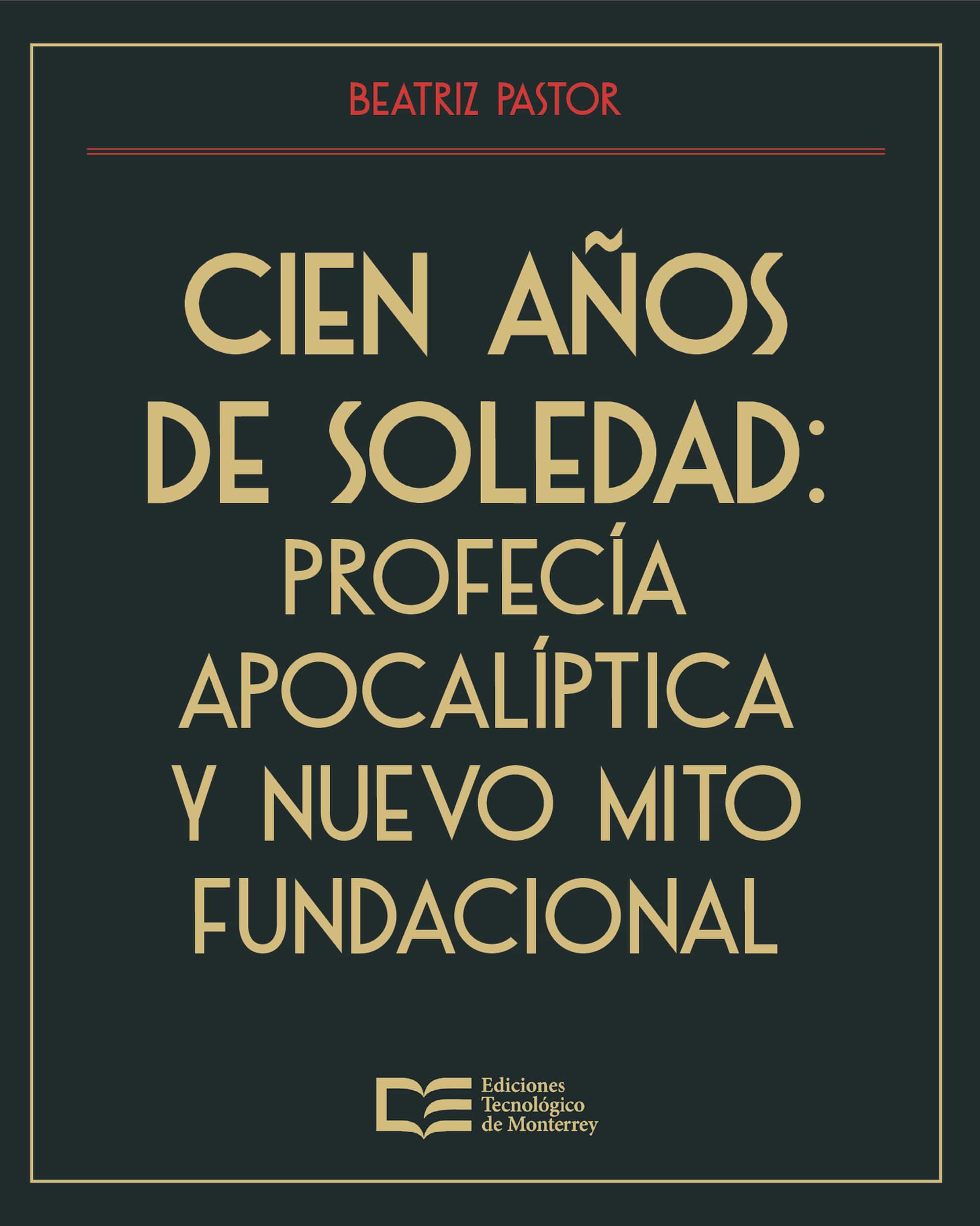 Cien años de soledad: profecía apocalíptica y nuevo mito fundacional