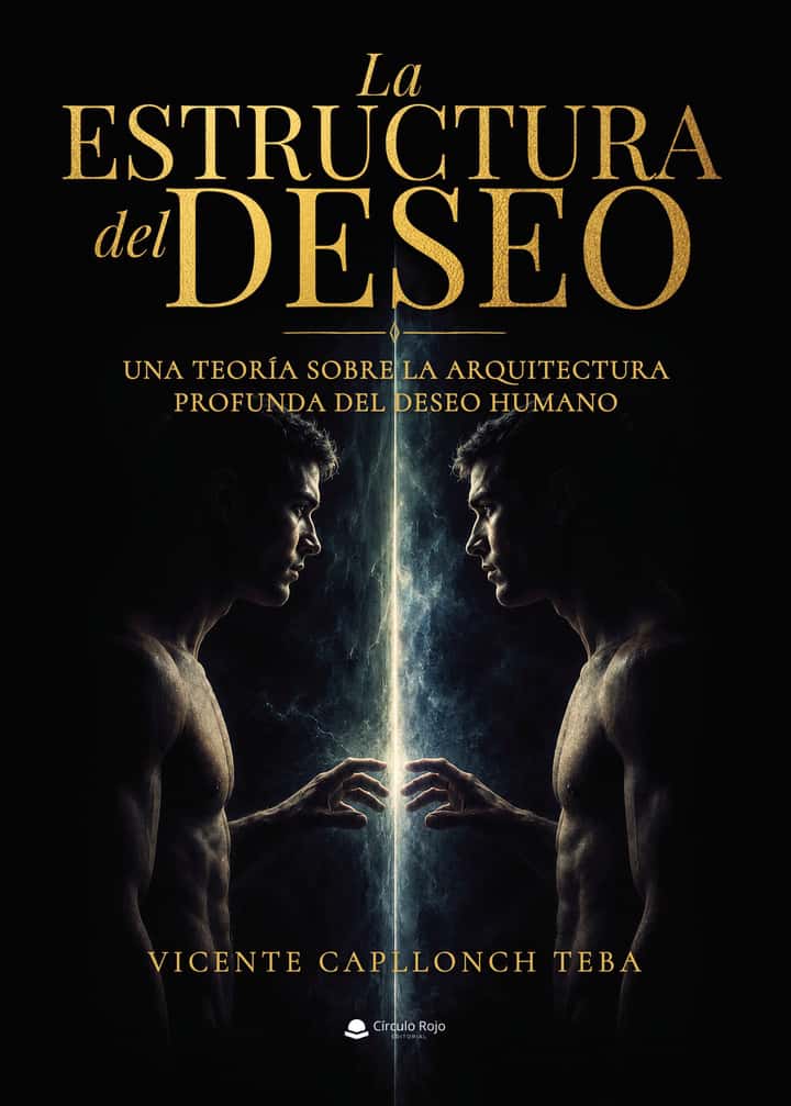La estructura del deseo: Una teoría sobre la arquitectura profunda del deseo humano